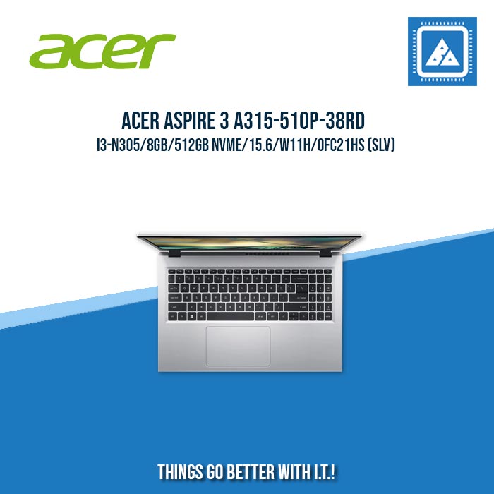 ACER ASPIRE 3 A315-510P-38RD I3-N305/8GB/512GB NVME | BEST FOR STUDENTS LAPTOP ACER ASPIRE 3 A315-510P-38RD I3-N305/8GB/512GB NVME | BEST FOR STUDENTS LAPTOP